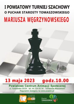 I Powiatowy Turniej Szachowy o Puchar Starosty Powiatu Tomaszowskiego odbędzie się w Powiatowym Centrum Animacji Społecznej.
