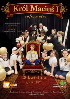 Premiera spektaklu „Król Maciuś I&nbsp;Reformator”